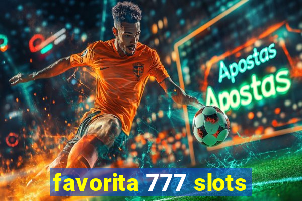 favorita 777 slots